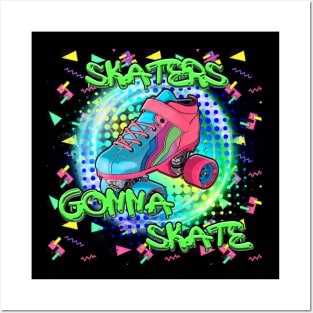 Skaters gonna Skate Posters and Art